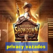 privacy vazados